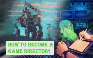 How to become a game director?